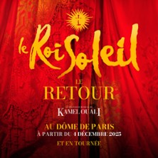 Le Roi Soleil - D&ocirc;me de Paris